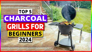 Top 5 Charcoal Grills For Beginners