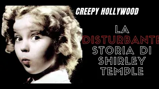 LA DISTURBANTE STORIA DI SHIRLEY TEMPLE