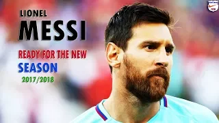 Lionel Messi ● Sublime Dribbling Skills & Goals ● Ready For The New Season 2017/2018