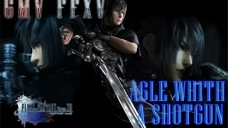 GMV Final Fayasy XV   Angle With A Shotgun