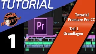 Tutorial Adobe Premiere Pro CC Teil 1 - Die Grundlagen - Deutsch German - Das Monty