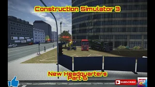 Construction Simulator 3 Ep 46 New Headquarters Part 6 HD 720p