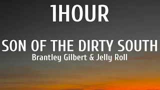 Brantley Gilbert - Son Of The Dirty South (1HOUR/Lyrics) ft. Jelly Roll