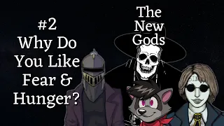 The New Gods Podcast #2: Why Do You Like Fear & Hunger?