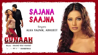 Sajana Saajna Best Audio Song - Gunaah|Bipasha Basu|Alka Yagnik|Abhijeet|Anand Raj Anand