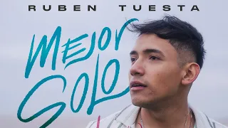 Mejor Solo (que mal acompañado) - Rubén Tuesta