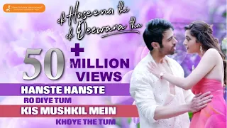 Hanste Hanste | Ek Haseena Thi Ek Deewana Tha | Nadeem l Palak Muchhal l Romantic l Hindi Song