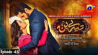 Tere Bin Episode 45 - Eng Subtitle - Yumna Zaidi _ Wahaj Ali