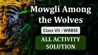 Mowgli Among the Wolves All Activity Solution including Writing Skill