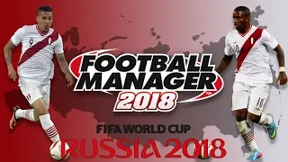 World Cup Challenge | Peru - Part 4 | Football Manager 2018