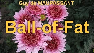 Ball-of-Fat  by Guy de MAUPASSANT (1850 - 1893)   by General Fiction Audiobooks