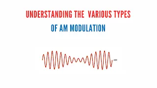 Understanding the Various Types of AM Modulation