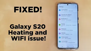 FIXED - Samsung Galaxy S20 Overheating and WIFI issues are solved!