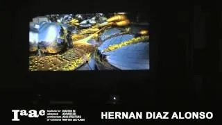 IAAC Lecture Series 2013 - Hernan Diaz Alonso