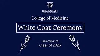 White Coat Ceremony 2022 | Class of 2026 | Session II