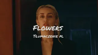 Miley Cyrus - Flowers tłumaczenie pl