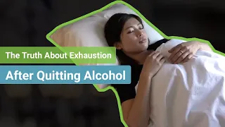The Truth About Exhaustion after Quitting Alcohol