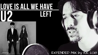 U2 - Love Is All You Have Left - Extended Mix [ RK Music - 2018 ]