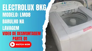 Maquina Electrolux 08KG - Resolvendo barulho na hora da lavagem – Desmontagem - Part. 01
