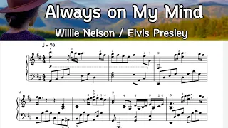 Always on My Mind / Piano Sheet Music /    Willie Nelson  / Elvis Presley /   By Sangheart play