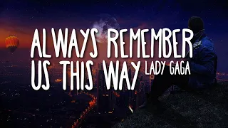 Lady Gaga - Always Remember Us This Way (Lyrics) 🎵