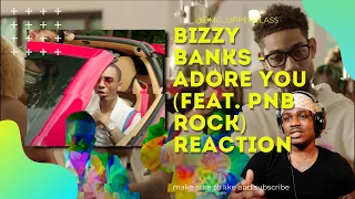 Bizzy Banks - Adore You (feat. PnB Rock) [Official Music Video] Upper Cla$$ Reaction