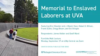 Fumihiko Maki Lecture: Memorial to Enslaved Laborers at the University of Virginia