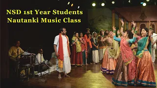 NSD 1st Year Students Theatre Music Class - Nautanki