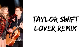 Taylor Swift - Lover remix (feat. Shawn Mendes) (lyrics)