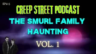 Creep Street Podcast | Ep215 - The Smurl Family Haunting Vol. 1