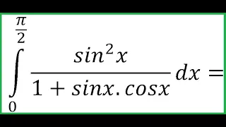 Evaluate  ∫_0^  (π/2)〖(sin^2 x)/(1+sinxcosx) dx〗