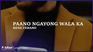 Renz Verano - Paano Ngayong Wala Ka (Lyric Video)