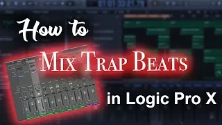 How to mix trap beats in Logic Pro X Tutorial | Beat Maker Tutorials