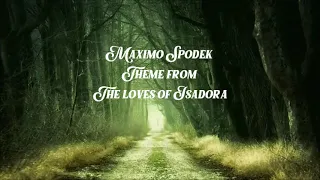 Maximo Spodek, theme from, The  loves of Isadora, instrumental , romantic piano music, Maurice Jarre