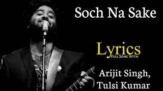 Soch Na Sake Full Audio | Lyrics | Arijit Singh, Amaal Mallik & Tulsi Kumar | Airlift