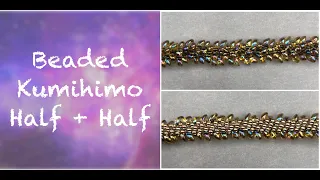 Beaded Kumihimo - Half and Half