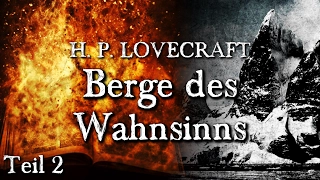 Berge des Wahnsinns [2/3] - H. P. Lovecraft (Grusel, Horror, Hörbuch) DEUTSCH