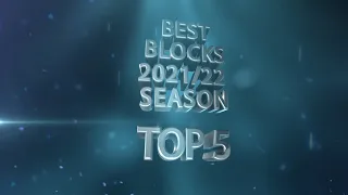 Top 5 blocks - 2021/22 season