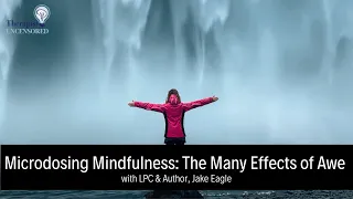 Microdosing Mindfulness: The Many Effects of Awe