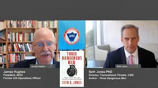 Seth Jones PhD, CSIS, on Three Dangerous Men: Russia, China, Iran and the Rise of Irregular Warfare