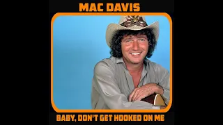 MAC DAVIS - BABY, DON'T GET HOOKED ON ME (1972)