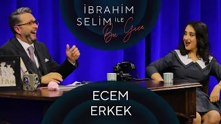 İbrahim Selim ile Bu Gece #67: Ecem Erkek, Ozan Ünlü