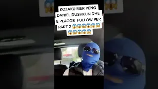 Kozaku merr peng Daniel Dushkun ...part1