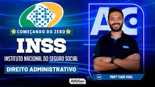 Concurso INSS 2023 - Aula de Direito Administrativo - Começando do Zero - AlfaCon