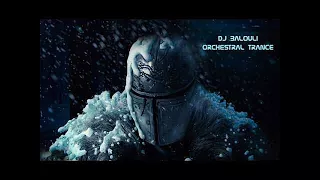 Orchestral Trance 2018 @ The End Of Mix by DJ Balouli (Epic Love)