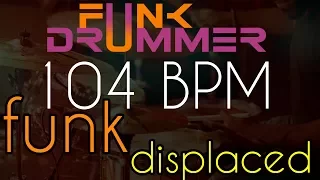 104 BPM Funk Displaced Rhythm - Drum Track