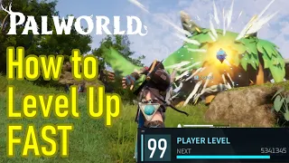 Palworld how to level up fast, fast xp farm, best way to level up