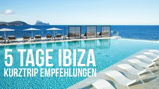 Kurztrip IBIZA - 5 Tages Empfehlung und HOTELS - Johannes Haller