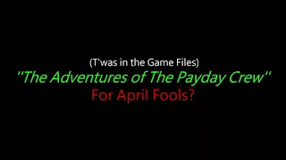 Payday 2 - It's Payday! w/ Lyrics (LEAKED - April Fools 2018)