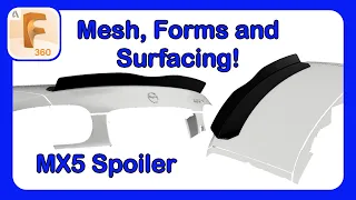 Fusion 360 Form Mastery - Part 27 - Creating an MX5 Spoiler with Mesh, Forms and Surface Tools